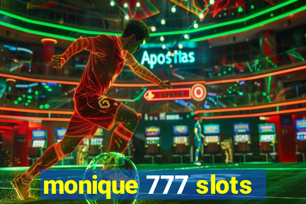 monique 777 slots